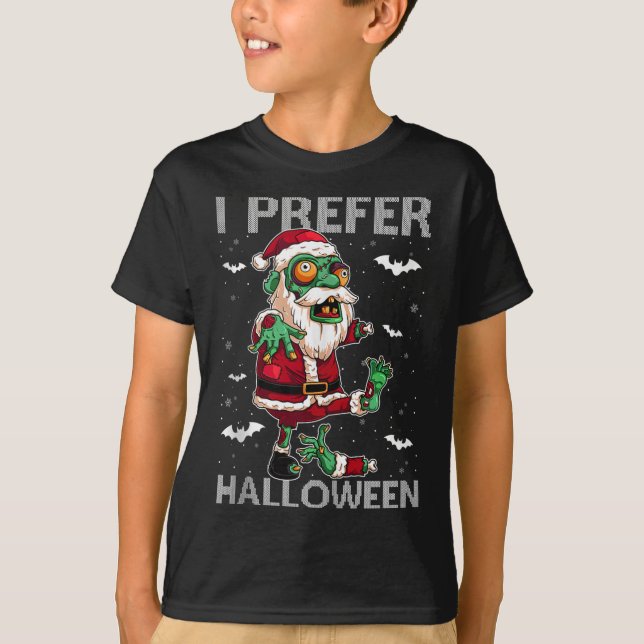 Funny I Prefer Halloween Santa Zombie Ugly Christm T-Shirt (Front)