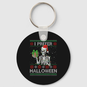 Funny I Prefer Halloween Skeleton Ugly Christmas S Keychain