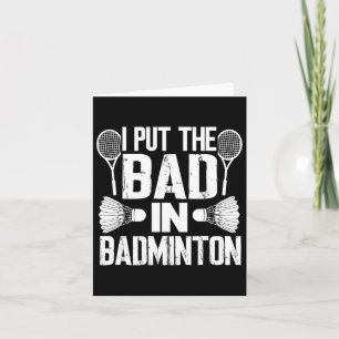 Funny I Put The Bad In - Badminton Card