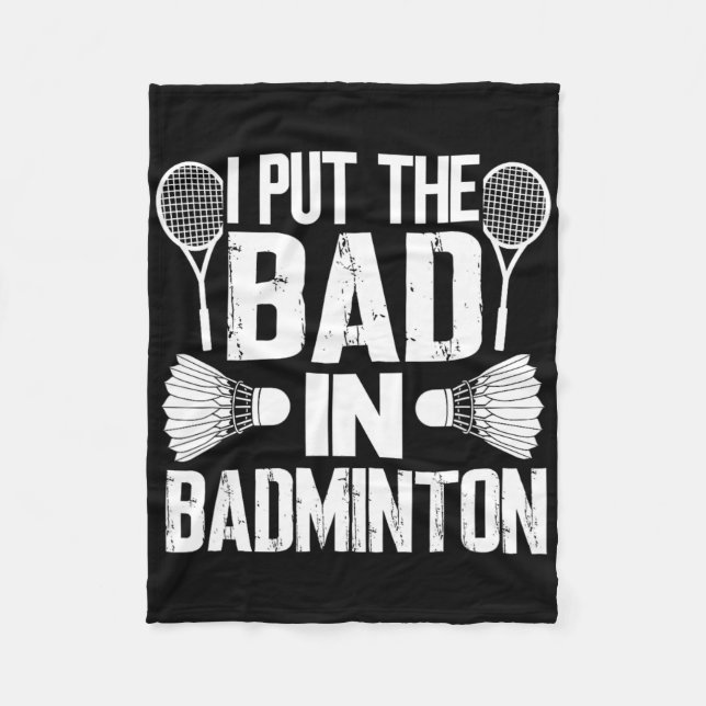 Funny I Put The Bad In - Badminton  Fleece Blanket (Front)