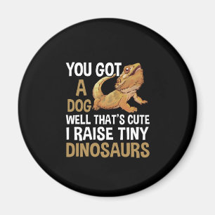 Funny I Raise Tiny Dinosaurs Bearded Dragon Pet Magnet