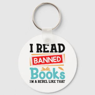 Funny I Read Banned Books Rebel Quote Keychain