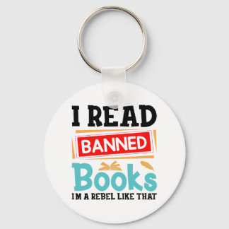 Funny I Read Banned Books Rebel Quote Keychain