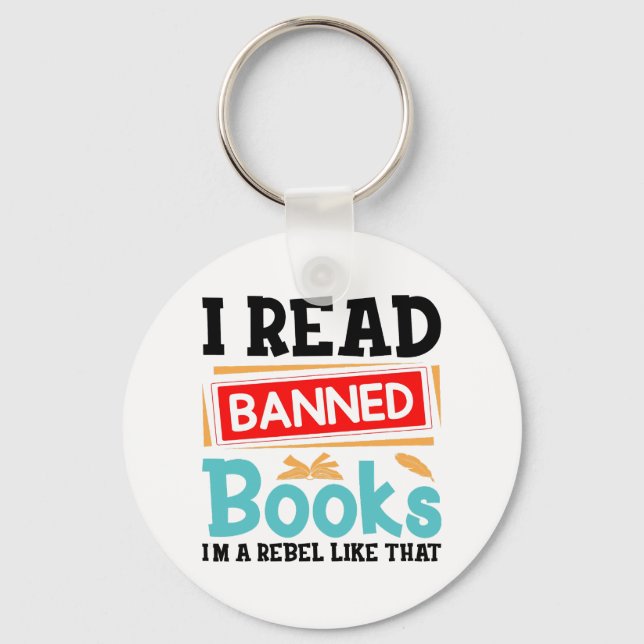 Funny I Read Banned Books Rebel Quote Keychain (Front)