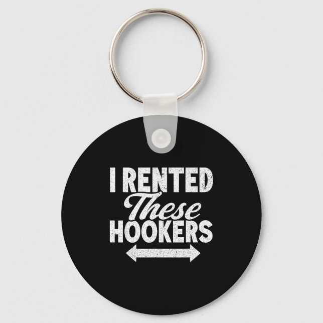 Funny I Rented These S Adult Humor  Keychain (Front)