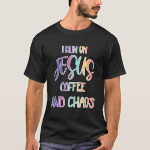 Funny I Run On Jesus Coffee And Chaos Christian 1 T-Shirt