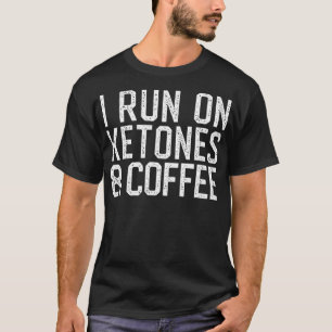 Funny I Run on Ketones Tshirt  Womens Keto Diet s 