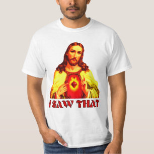 Funny I Saw That Jesus T-Shirt