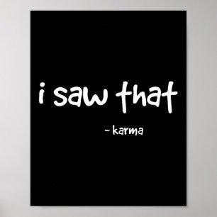 Funny I Saw That Karma . Sarcastic Joke Family Tee Poster