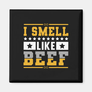 Funny I Smell Like Beef Grilling Steaks  Magnet