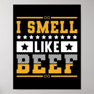 Funny I Smell Like Beef Grilling Steaks Poster