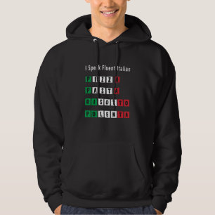 Funny I Speak Fluent Italian Food Pizza Pasta Riso Hoodie