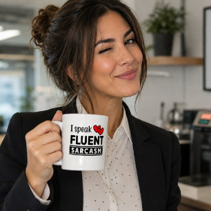 Funny I Speak Fluent Sarcasm Coffee Mug