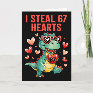 Funny I Steal 67 Hearts T-rex Dinosaur Valentine  Card