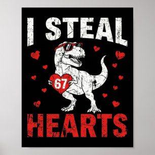 Funny I Steal Hearts 67 Valentine Dinosaur Meme 6 Poster