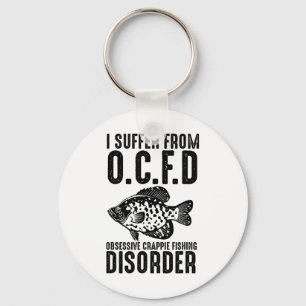Funny I Suffer From Ocfd Obsessive Crappie Fishing Keychain