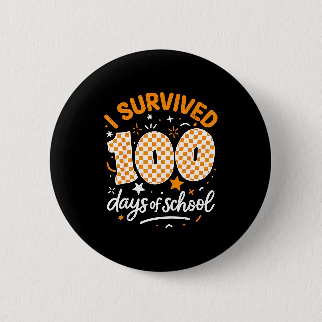 Funny I Survived 100 Days Of School Student Teache 2 Inch Round Button (Front)
