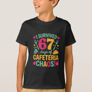 Funny I Survived 67 Days Cafeteria Chaos School T-Shirt