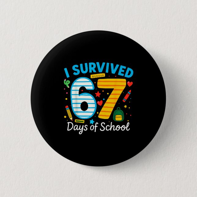 Funny I Survived 67 Days Of School Teacher Student 2 Inch Round Button (Front)