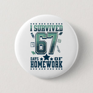 Funny I Survived 67 Days School Hard Homework Meme 2 Inch Round Button