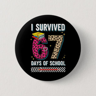 Funny I Survived 67 Days School Leopard Teacher Me 2 Inch Round Button