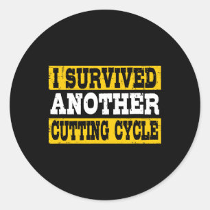 Funny I Survived Another Cutting Cycle Physique Bo Classic Round Sticker