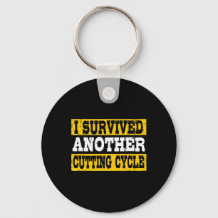 Funny I Survived Another Cutting Cycle Physique Bo Keychain