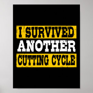 Funny I Survived Another Cutting Cycle Physique Bo Poster