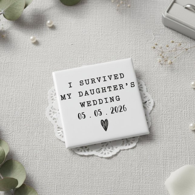 Funny I Survived My Daughter’s Wedding Quote 2 Inch Square Button (Creator Uploaded)