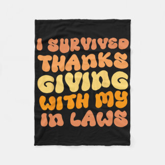 Funny I Survived Thanksgiving With My In Laws Turk Fleece Blanket