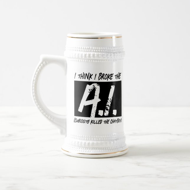 Funny I Think I Broke The AI ... Beer Stein (Left)
