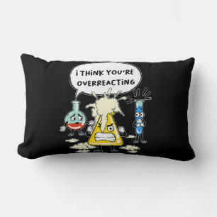 Funny I Think You're Overreacting Science Laborato Lumbar Pillow