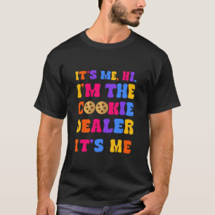 Funny I ts Me Hi I m The Cookie Dealer Girls Scout T-Shirt