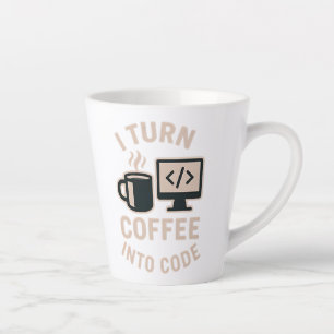 Funny I Turn Coffee Into Code Latte Mug