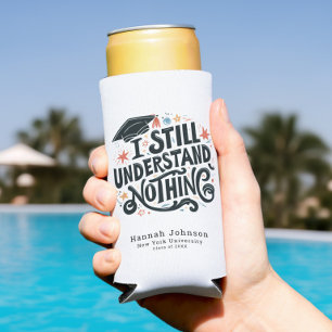 Funny I Understand Nothing Personalized Graduation Seltzer Can Cooler