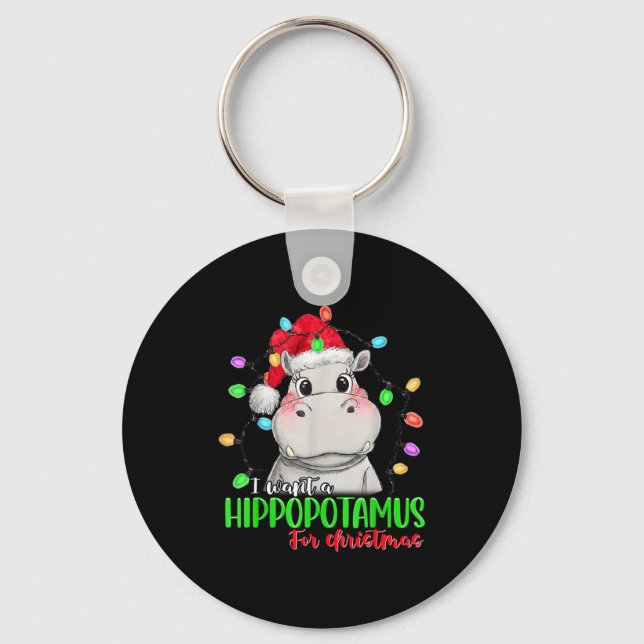 Funny I Want A Hiptamus For Christmas Xmas Hip Lov Keychain (Front)