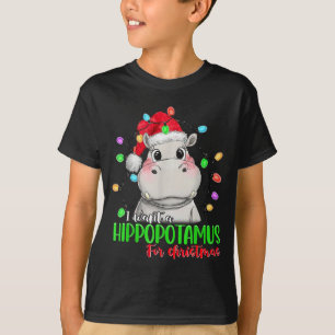 Funny I Want A Hiptamus For Christmas Xmas Hip Lov T-Shirt