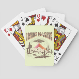 Funny "I want to leave" spaceship design Playing Cards