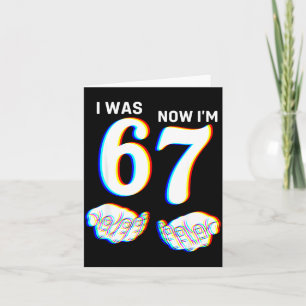 Funny I Was 6 Now I'm 7 Six Seven Meme 7 Year Old Card