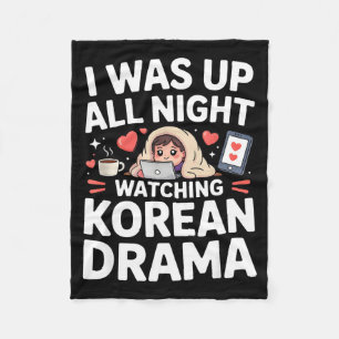 Funny I Was Up All Night Watching Korean Drama Fleece Blanket