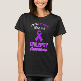 Funny I Wear Purple For Me Epilepsy Awareness Purp T-Shirt