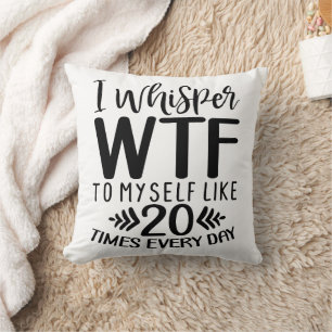 Funny I Whisper Throw Pillow