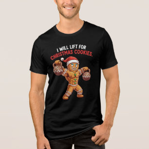 Funny 'I Will Lift for Christmas Cookies' Gingerbr Tri-Blend Shirt