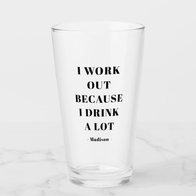 Funny I Work Out Gym Exercise Quote Personalized Glass (Front)