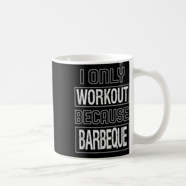 Funny I Workout Because Barbeque Design  Coffee Mug (Right)
