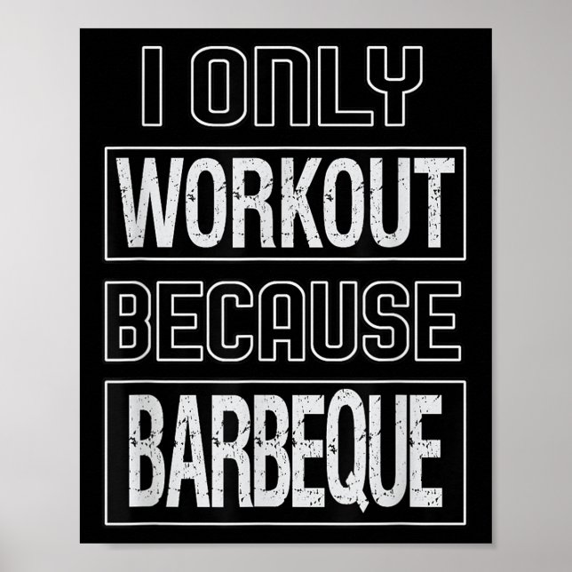 Funny I Workout Because Barbeque Design  Poster (Front)