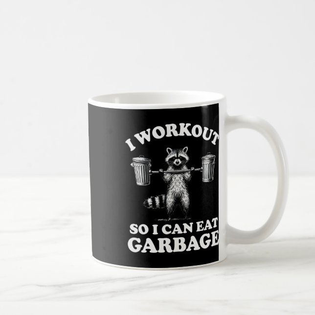 Funny I Workout So I Can Eat Garbage  Coffee Mug (Right)
