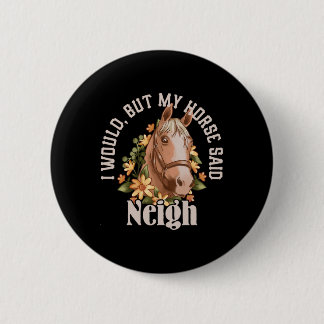 Funny “i Would  2 Inch Round Button