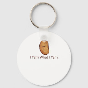 Funny I Yam What I Yam For Men, Women & Youth Keychain