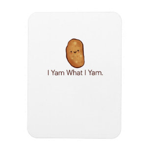 Funny I Yam What I Yam For Men, Women & Youth Magnet